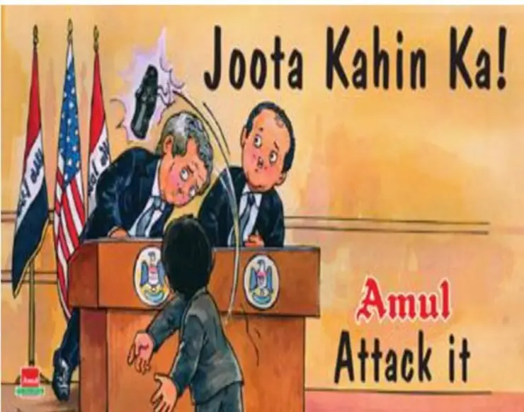 Figure 2 Mimic of the shoe-hurling incident with the erstwhile President of America, George Bush source: Contexts and Humor Understanding Amul advertisements of India